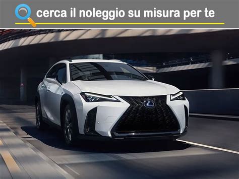 Offerta SUV E CrossOver Come Noleggiare Una LEXUS UX Hybrid E Quanto