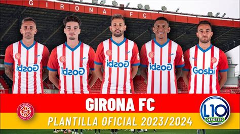 Girona Fc Plantilla Oficial Temporada La Liga Espa A Youtube