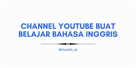 Myskill Si Paling Belajar On Twitter Daftar Channel Youtube Buat