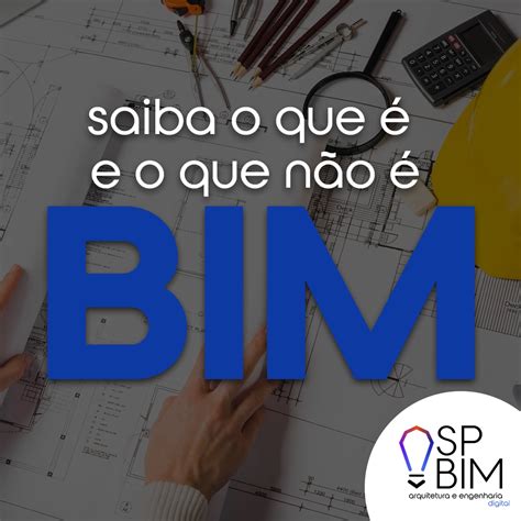 O Que Bim E O Que N O Bim Spbim Arquitetura Digital