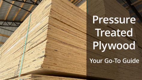 Pressure Treated Plywood Your Go To Guide For All You Need To Know Conner Industries