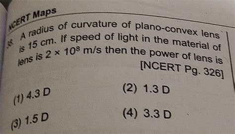 A radius of curvature of plano-convex lens A 15 cm. If speed of light in