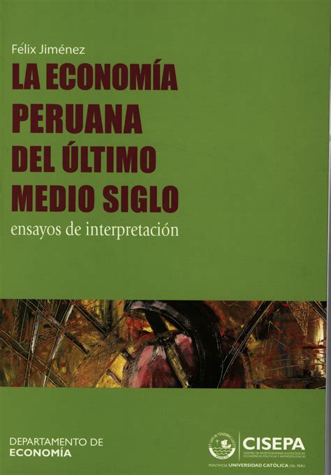 La economía peruana del último medio siglo CISEPA Centro de