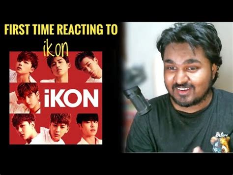 Indian Youtuber S First Time Reaction To Ikon Killing Me Love