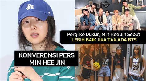 Konferensi Pers Min Hee Jin Ador Sebut Hybe Bts Newjeans Illit