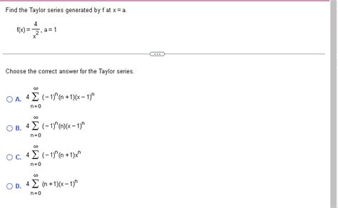 Solved Find The Taylor Series Generated By F At Xa