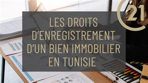 Les Droits Denregistrement Dun Bien Immobilier En Tunisie En