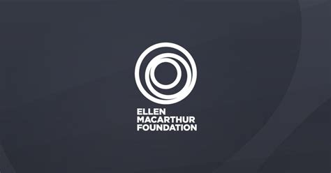 The Ellen Macarthur Foundation Works To Inspire A Generation To Re