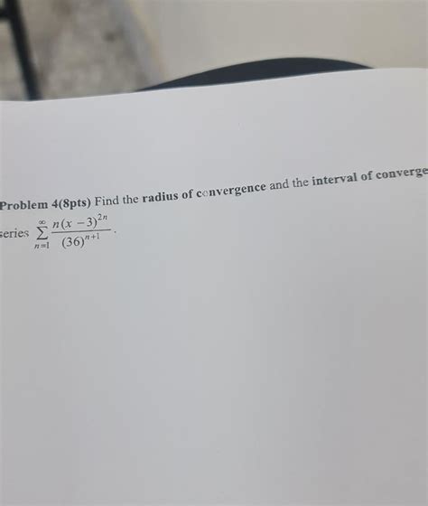 Solved Problem 4 8pts Find The Radius Of Convergence And Chegg