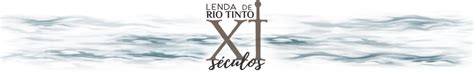 XI Séculos da Lenda de Rio Tinto