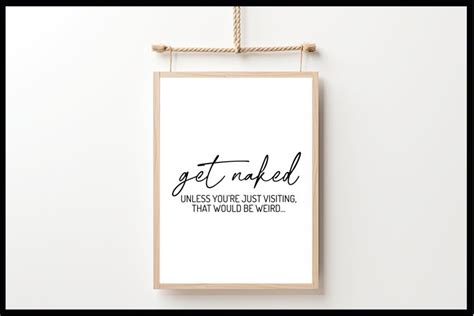 Get Naked Unless You Are Just Visiting Wall Art I Decor