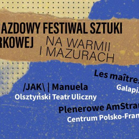 Objazdowy Festiwal Sztuki Cyrkowej Na Warmii I Mazurach Olsztyn