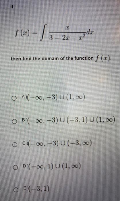 Solved Fx∫3−2x−x2xdx Then Find The Domain Of The Function