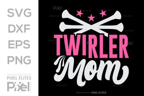 Twirler Mom Svg Baton Gymnast Tshirt Graphic By Pixel Elites · Creative Fabrica