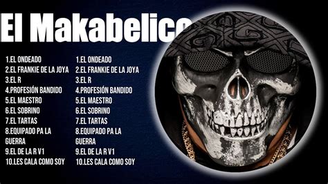 Las Mejores Canciones Del álbum Completo De El Makabelico 2024 Youtube