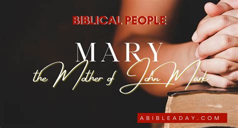 Biblical People Mary 7 The Mother Of John Mark Women In The Bible