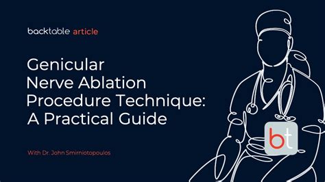 Genicular Nerve Ablation Procedure Technique A Practical Guide