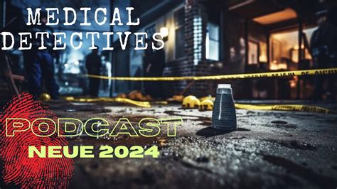 Medical Detectives NEUE Folgen 2024 Deutsch DOKU PODCAST Übersetzung