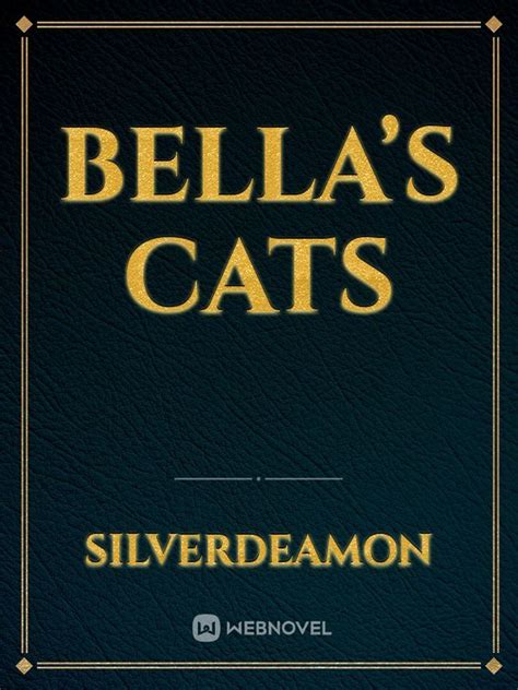 Read Bellas Cats Silverdeamon Webnovel