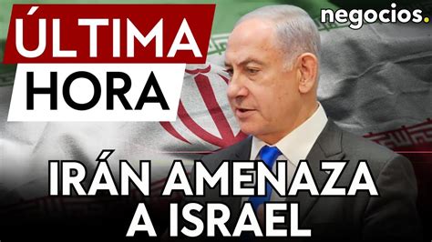 Ltima Hora Ir N Amenaza A Israel Nuestra Venganza Continuar En