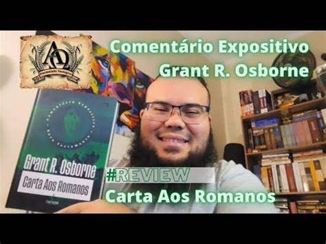 Carta aos Romanos Comentário Expositivo Grant R Osborne review