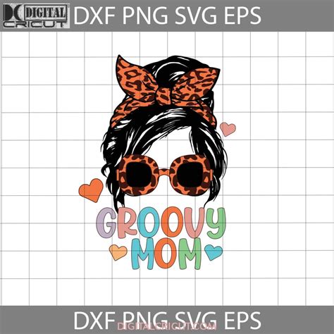 Groovy Mom Svg Retro Messy Bun Mom Svg Mom Svg Mothers Day Svg Cricut File Clipart Svg