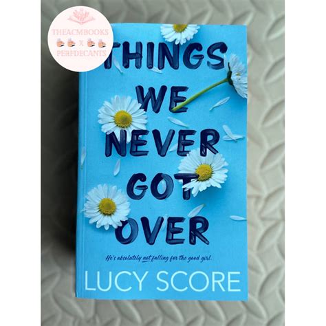 Things We Never Got Over Lucy Score Us And Uk Edition Brand New Authentic Shopee Philippines