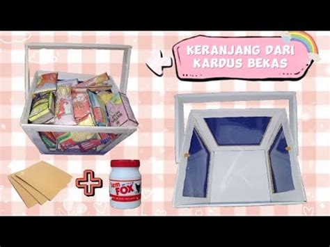 Tutorial Membuat Keranjang Belanja Dari Kardus Bekas Youtube