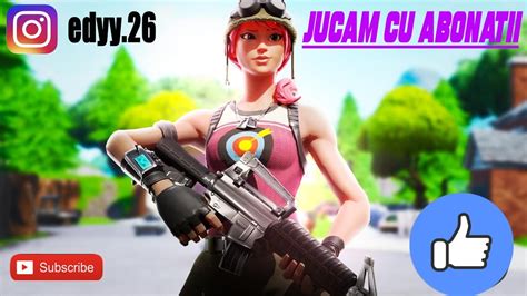 Liveee JUCAM FORTNITE CU ABONATII Avem WEB Fac MONTAGE La Orice Joc