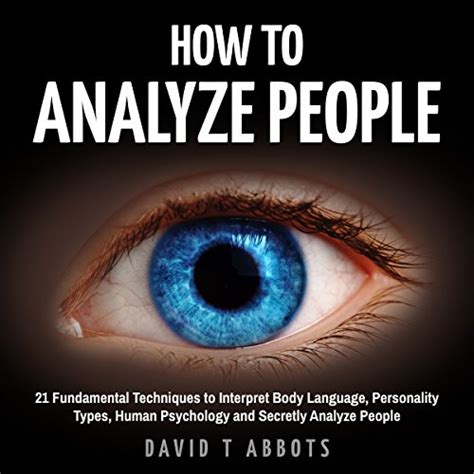 How To Analyze People 21 Fundamental Techniques To Interpret Body