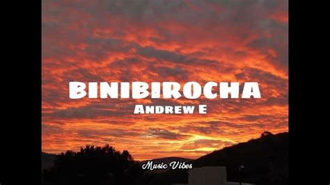 Andrew E Binibirocha Lyrics Video Youtube