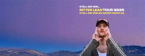 Ritter Lean - Stell dir vor du warst nicht da - Tour 2025 - Infos & Termine