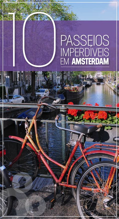 Confira 10 passeios que você precisa fazer quando estiver em Amsterdam