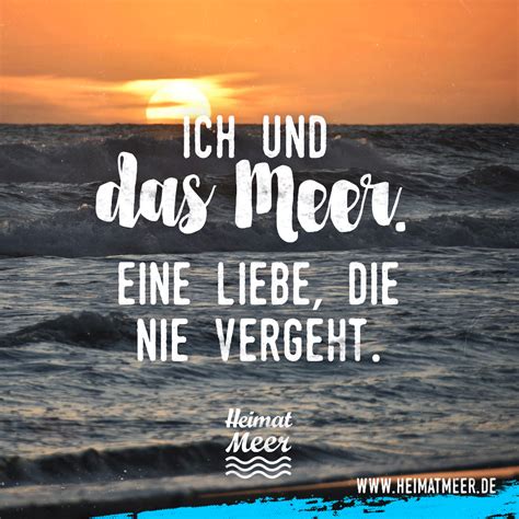 Ich das Meer Eine Liebe nie vergeht Mee h r Sprüche