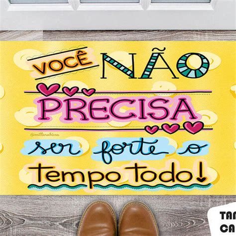 Tapete Capacho Personalizado Voc N O Precisa Ser Forte O Tempo Todo