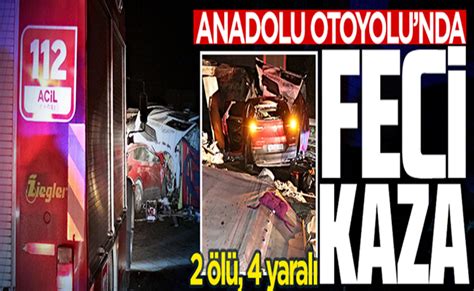 Anadolu Otoyolunda Feci Kaza Geyve Medya