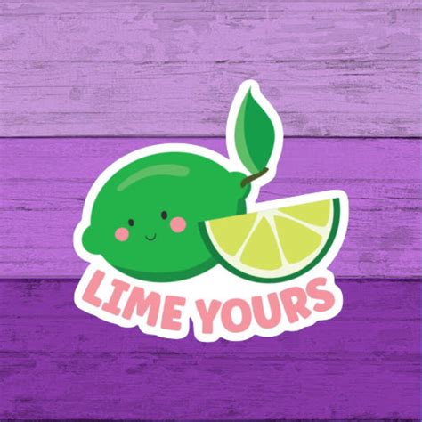 Lime Yours Vinyl Sticker Kawaii Lime Sticker Punny Pun Etsy