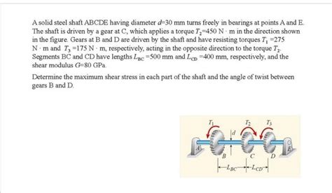 Solved A Solid Steel Shaft ABCDE Having Diameter 330 Mm Chegg