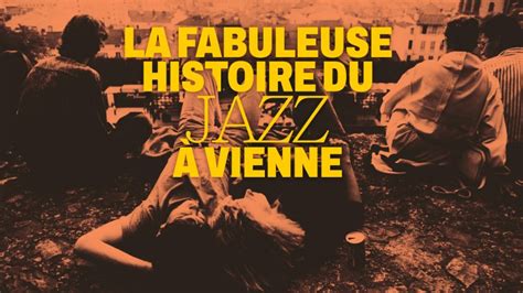 La Fabuleuse Histoire Du Jazz Vienne En Replay La France En Vrai