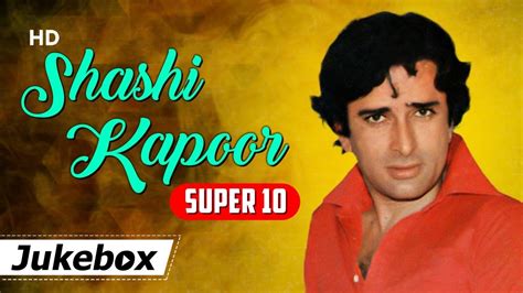 Shashi Kapoor Superhits Top 10 Evergreen Bollywood Songs Popular