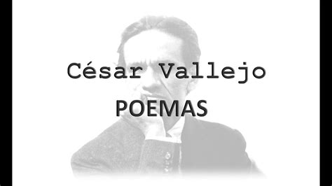 CÉsar Vallejo Poemas Youtube