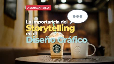 La Importancia Del Storytelling En El Dise O Gr Fico Dise O Exitoso