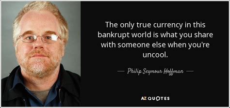 TOP 25 QUOTES BY PHILIP SEYMOUR HOFFMAN (of 145) | A-Z Quotes