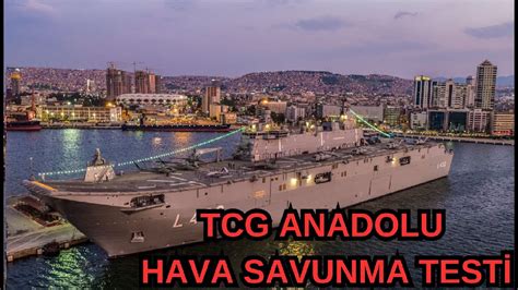 Tcg Anadolu Da Yakin Hava Savunma Test Yapildi Youtube