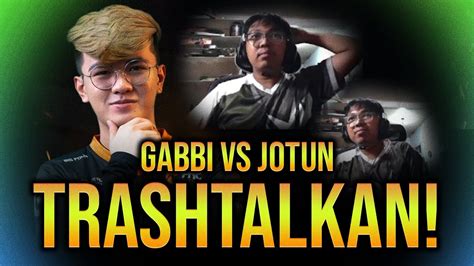 Jotun Na Trashtalk Ni Gabbi Youtube