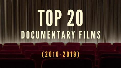 Top 20 Documentary Films 2010 2019