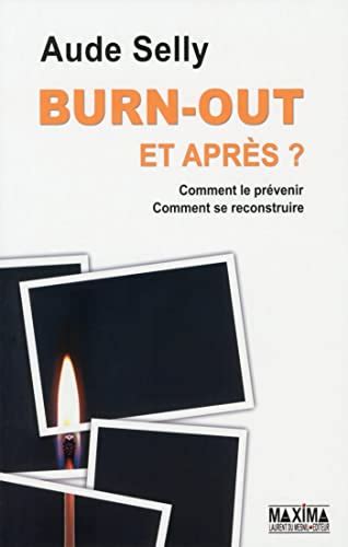 Burn Out Et Apr S Comment Le Pr Venir Comment Se Reconstruire De