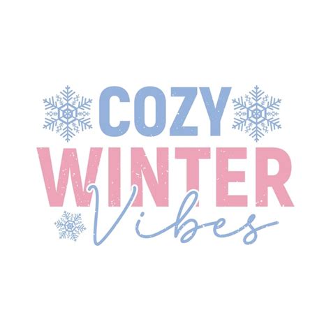 Premium Vector Cozy Winter Vibes Winter Tshirt Design Winter Season