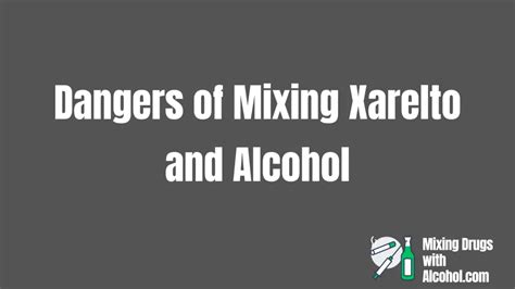 Can You Mix Xarelto And Alcohol? - AlcoholWithDrugs