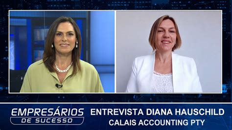 Entrevista Diana Hauschild Calais Accounting PTY Empresários de